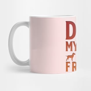 Dog My Best Friend Mug